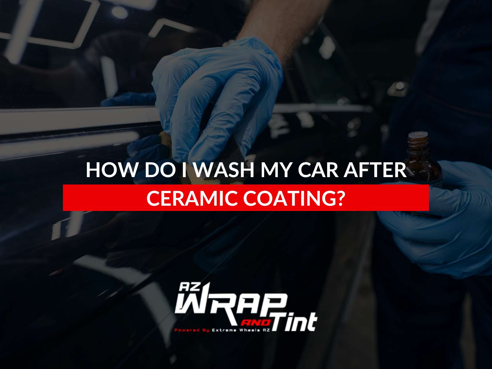How Do I Wash My Car After Ceramic Coating